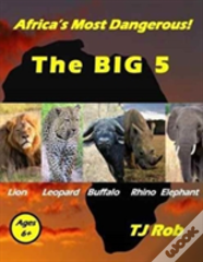 Africa'S Most Dangerous - The Big 5