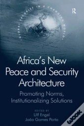 Africa'S New Peace And Security Architecture