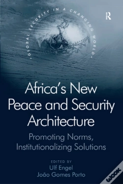 Capa do artigo Africa'S New Peace And Security Architecture