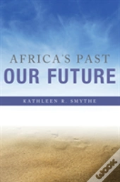 Africa'S Past, Our Future