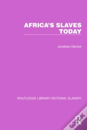 Africa'S Slaves Today