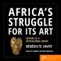 Africa'S Struggle For Its Art - Preview