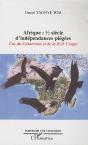 Afrique ; 1/2 Siècle D'Indépendances Piégées ; Cas Du Cameroun Et De La République Du Congo - Preview