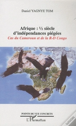 Capa do artigo Afrique ; 1/2 Siècle D'Indépendances Piégées ; Cas Du Cameroun Et De La République Du Congo