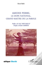Afrique Liberte : Amédée Pierre, Le Dopé National, Grand Maître De La Parole