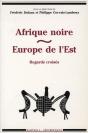 Afrique Noire ; Europe De L'Est ; Regards Croisés - Preview