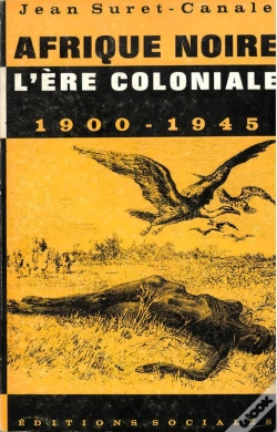 Capa do artigo Afrique Noire, L'Ère Coloniale ; 1900-1945