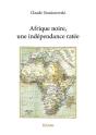 Afrique Noire, Une Independance Ratee - Preview