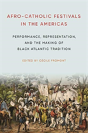 Afro-Catholic Festivals In The Americas - Preview