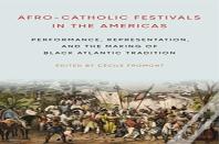 Afro-Catholic Festivals In The Americas