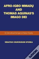 Afro-Igbo Mmad And Thomas Aquinas'S Imago Dei
