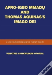 Afro-Igbo Mmad And Thomas Aquinas'S Imago Dei