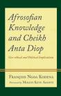 Afrosofian Knowledge And Cheikh Anta Diop - Preview
