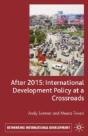 After 2015: International Development Policy At A Crossroads - Preview