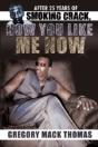 After 25 Years Of Smoking Crack, How You Like Me Now - Preview