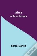 After A Few Words