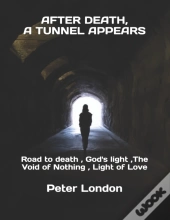 After Death, A Tunnel Appears