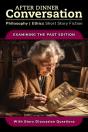 After Dinner Conversation - Examining The Past - Preview