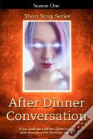 After Dinner Conversation - Season One