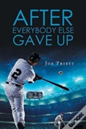 After Everybody Else Gave Up