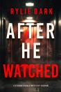 After He Watched (A Sloane Riddle Suspense Thriller—Book Five) - Preview