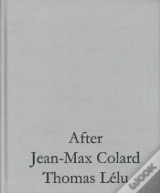 Capa do artigo After Jean-Max Colard Thomas Lélu ; Entretiens