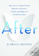 After - Les Revelations D'Une Etude Scientifique Sur Les Experiences De Mort Imminente