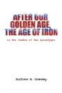 After Our Golden Age, The Age Of Iron - Preview