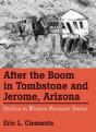 After The Boom In Tombstone And Jerome, Arizona - Preview