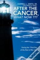 After The Cancer, What Now ???