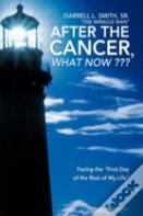 After The Cancer, What Now ???