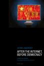 After The Internet, Before Democracy - Preview