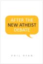 After The New Atheist Debate - Preview
