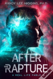 After The Rapture: A Real Life Fable