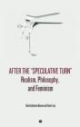 After The  Speculative Turn : Realism, P - Preview