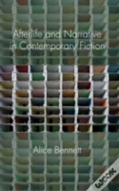 Afterlife And Narrative In Contemporary Fiction