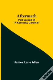 Capa do artigo Aftermath; Part Second Of "A Kentucky Cardinal"