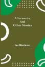 Afterwards, And Other Stories - Preview