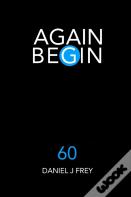 Again Begin 60