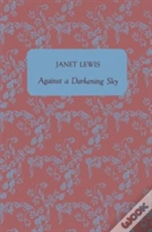 Against A Darkening Sky