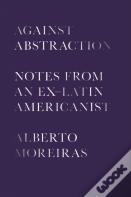 Against Abstraction