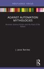 Against Automation Mythologies - Preview