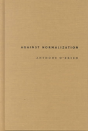 Against Normalization - Preview