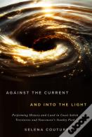 Against The Current And Into The Light