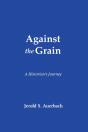 Against The Grain: A Historian'S Journey - Preview