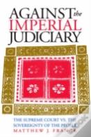 Against The Imperial Judiciary