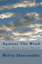 Against The Wind: Truth About Jesus Chri - Preview