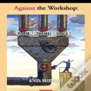 Against The Workshop