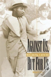 Against Us, But For Us