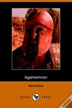 Capa do artigo Agamemnon Of Aeschylus, Translated Into English Rhyming Verse With Explanatory Notes